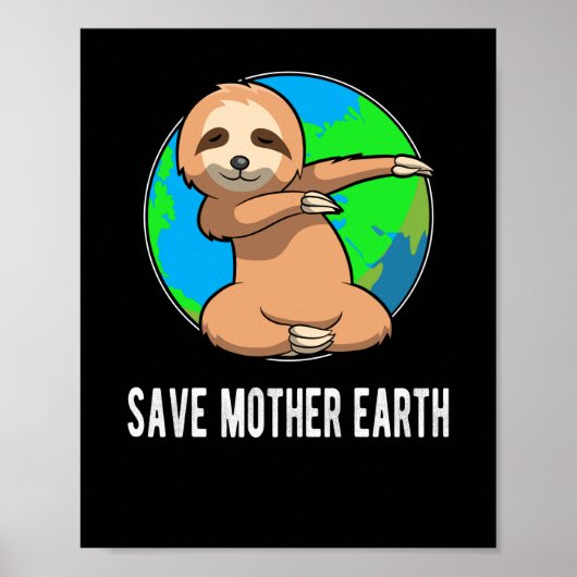 Earth Day Shirt - Mother 救 Earth Dabbing Sloth ポスター (正面)