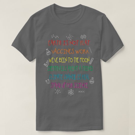 Earth is Not Flat - Vaccines Work - Stand Up For S Tシャツ (デザイン正面)