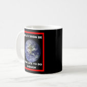 Earth IT MAY SOON BE TOO LATE Coffee Mug コーヒーマグカップ (正面左)