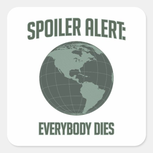 Earth Spoilerアラート:Everybody Dies スクエアシール (正面)