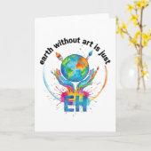 Earth Without Art Is Just eh creative artist gift カード (黄色い花)