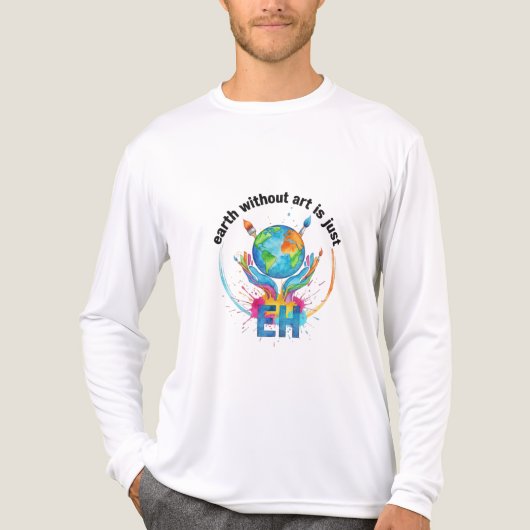 Earth Without Art Is Just eh creative artist gift トライブレンドＴシャツ (正面)