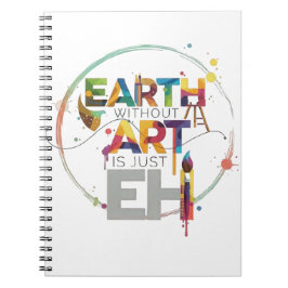Earth Without Art Is Just Eh Painter Artist Design ノートブック