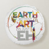 Earth Without Art Is Just Eh Painter Artist Design ラウンドクッション (裏面)