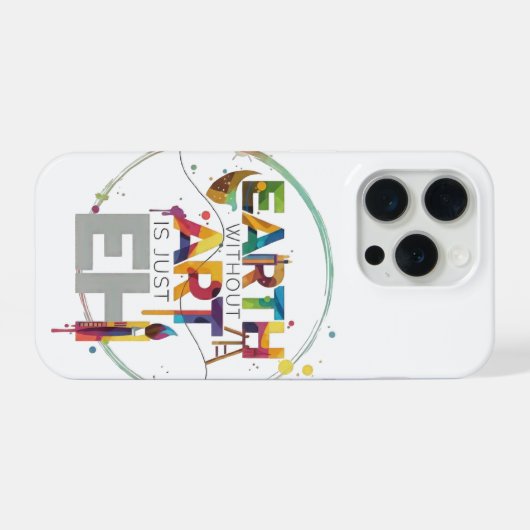 Earth Without Art Is Just Eh Painter Artist Design iPhoneケース (裏面横)
