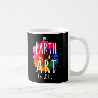 Earth Without Art Just Ehのアーティスト絵を描先生 コーヒーマグカップ