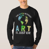 Earth Without Is Just Eh Earth Day Planet 1 Tシャツ (正面)