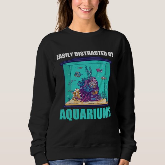 Easily Distracted By Aquariums  Aquarium  Aquarist スウェットシャツ (正面)