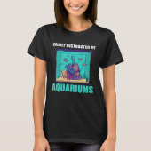 Easily Distracted By Aquariums Aquarium Aquarist Tシャツ (正面)