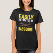 Easily Distracted By Bassoons Bassoonist Tシャツ (正面)