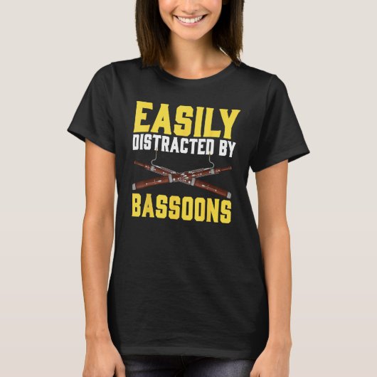 Easily Distracted By Bassoons Bassoonist Tシャツ (正面)