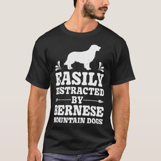 Easily Distracted By Bernese Mountain Dogs  Dog Tシャツ (正面)