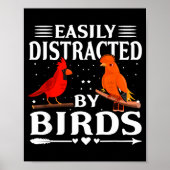 Easily Distracted By Birds Cute Funny Quote Bird L ポスター (正面)