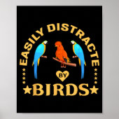Easily Distracted By Birds Funny Quote Bird Lovers ポスター (正面)