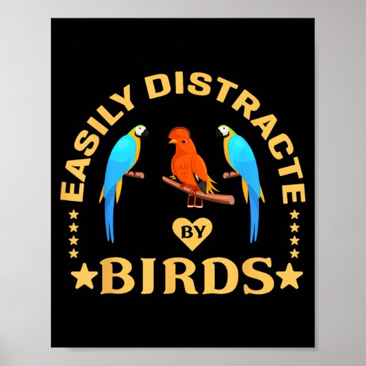 Easily Distracted By Birds Funny Quote Bird Lovers ポスター (正面)