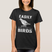 Easily Distracted By Birds Tシャツ (正面)