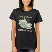 Easily Distracted By Books And Coffee Bookworm Rea Tシャツ (正面)