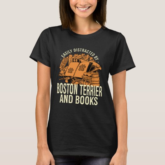 Easily Distracted By Boston Terrier And Books Bost Tシャツ (正面)