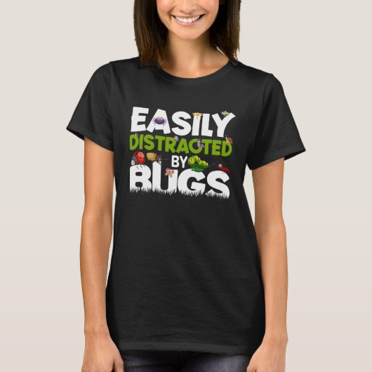 Easily Distracted by Bugs Beetles Bug Insects Tシャツ (正面)
