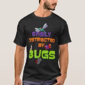 Easily Distracted By Bugs I Entomologist Gift Tシャツ (正面)