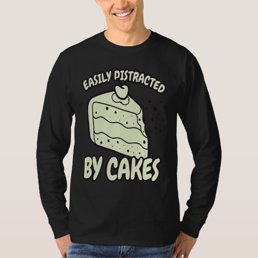 Easily Distracted By Cakes Baker Baking Cake Tシャツ (正面)