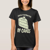 Easily Distracted By Cakes Baker Baking Cake Tシャツ (正面)