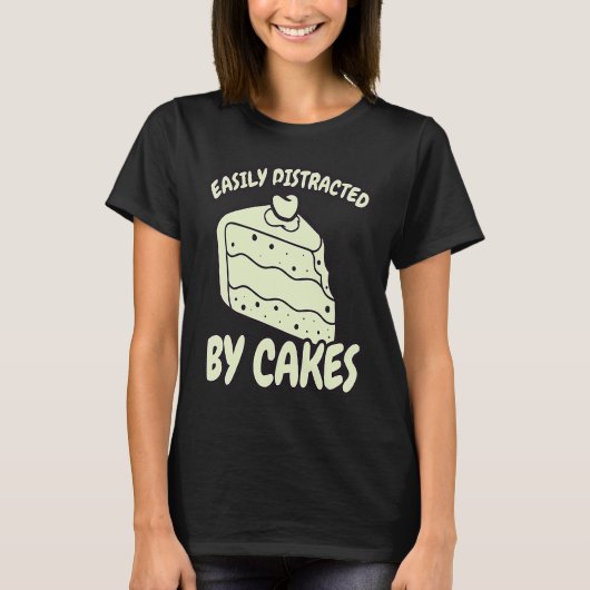 Easily Distracted By Cakes Baker Baking Cake Tシャツ (正面)
