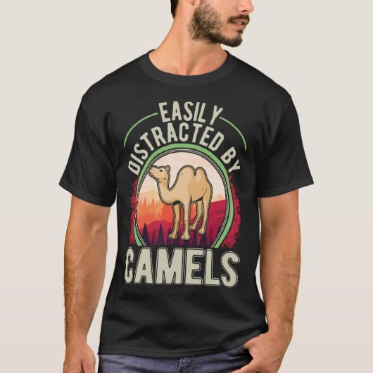 Easily distracted by Camels Dromedar Big Camel  1 Tシャツ (正面)