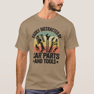 Easily Distracted By Car Parts Anls Funny Mechanic Tシャツ