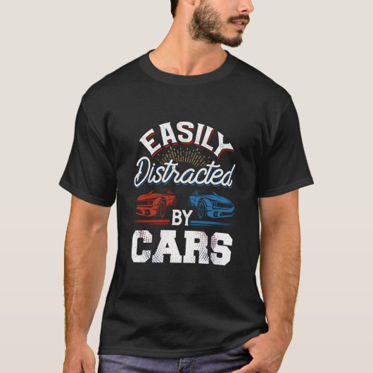 Easily Distracted By Cars Racing Cars Fans Speed D Tシャツ (正面)
