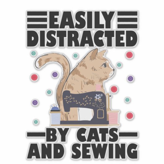 Easily Distracted By Cats And Sewing cat lover シール (正面)