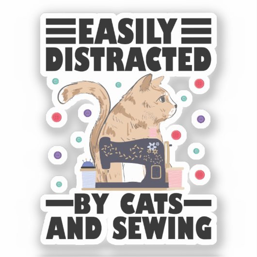Easily Distracted By Cats And Sewing cat lover シール (正面)
