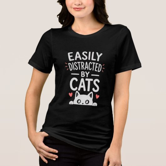 Easily Distracted By Cats Funny Cat Lover Quote トライブレンドＴシャツ (正面)