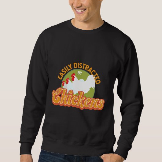 Easily Distracted By Chickens Chicken Animals スウェットシャツ (正面)