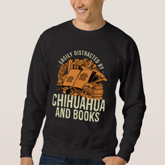 Easily Distracted By Chihuahua And Books Chiwawa D スウェットシャツ (正面)
