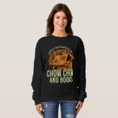 Easily Distracted By Chow Chow And Books Chow Owne スウェットシャツ (正面フル)