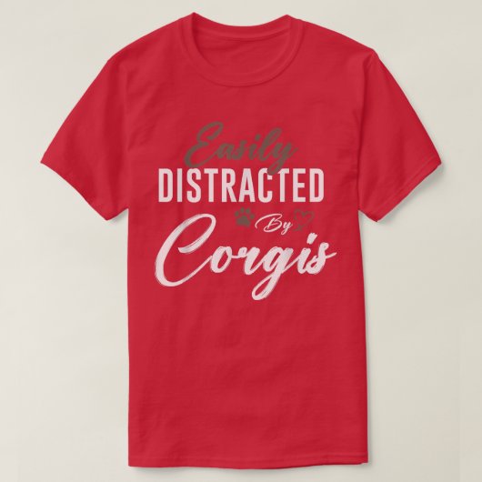 Easily Distracted By Corgi Cute Pet Lover Dog Mom Tシャツ (デザイン正面)