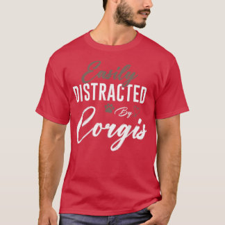 Easily Distracted By Corgi Cute Pet Lover Dog Mom Tシャツ