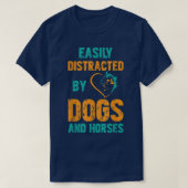 Easily Distracted By Dogs and Horses  Tシャツ (デザイン正面)