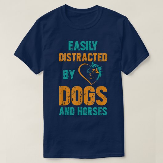 Easily Distracted By Dogs and Horses Tシャツ (デザイン正面)