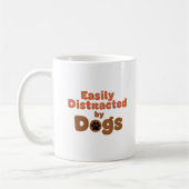 Easily Distracted by Dogs Mug コーヒーマグカップ (左)