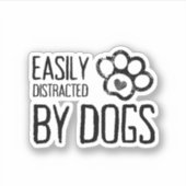 Easily Distracted by Dogs Sticker シール (正面)