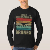 Easily Distracted by Drones Drone Pilot Enthusias Tシャツ (正面)
