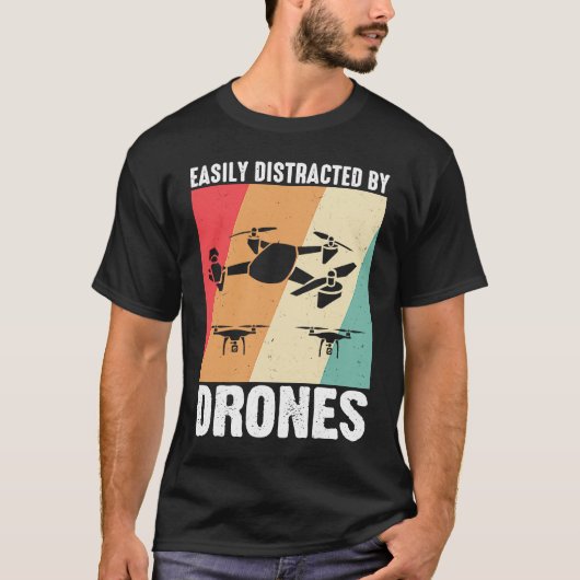 Easily Distracted by Drones Drone Pilot Enthusias Tシャツ (正面)