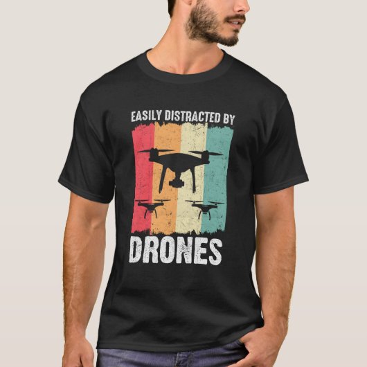 Easily Distracted by Drones Drone Pilot Enthusiast Tシャツ (正面)