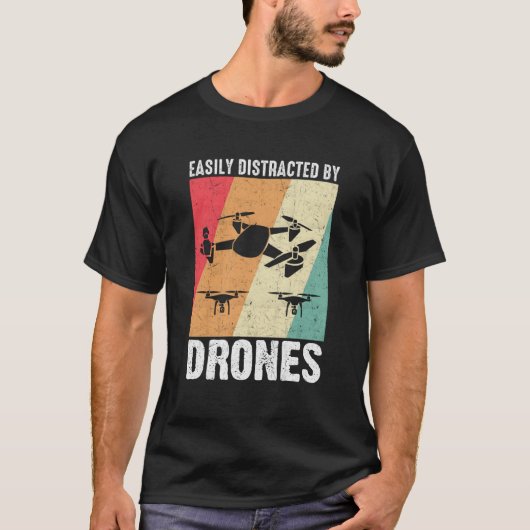 Easily Distracted by Drones Drone Pilot Enthusiast Tシャツ (正面)