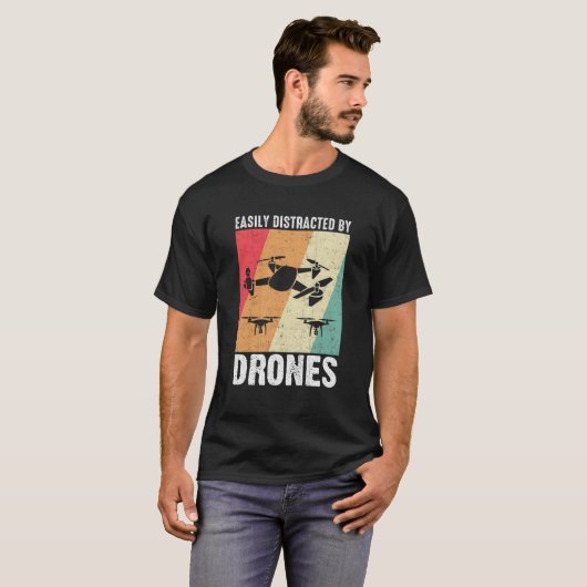 Easily Distracted by Drones Drone Pilot Enthusiast Tシャツ (正面フル)