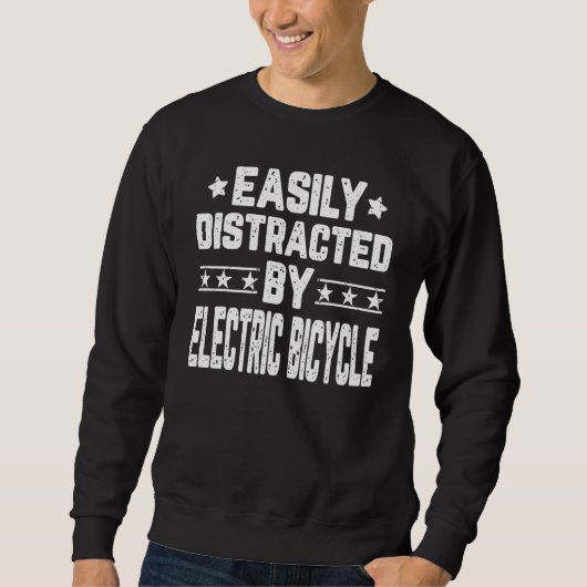 Easily Distracted By Electric Bicycle E Biker E Bi スウェットシャツ (正面)
