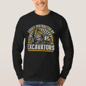 Easily Distracted By Excavators Hydraulic Excavato Tシャツ (正面)