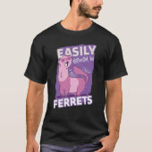 Easily Distracted By Ferrets Animal Ferret Tシャツ (正面)